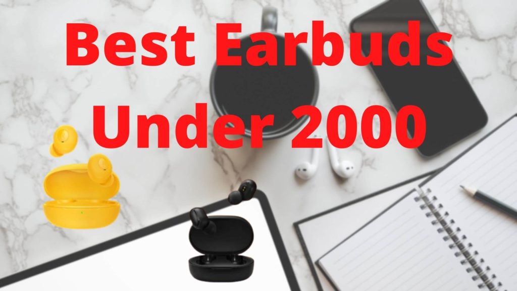 Best Earbuds Under 2000 in India