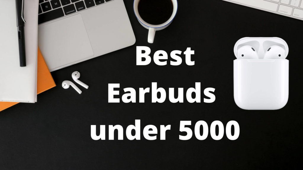 Best Earbuds under 5000