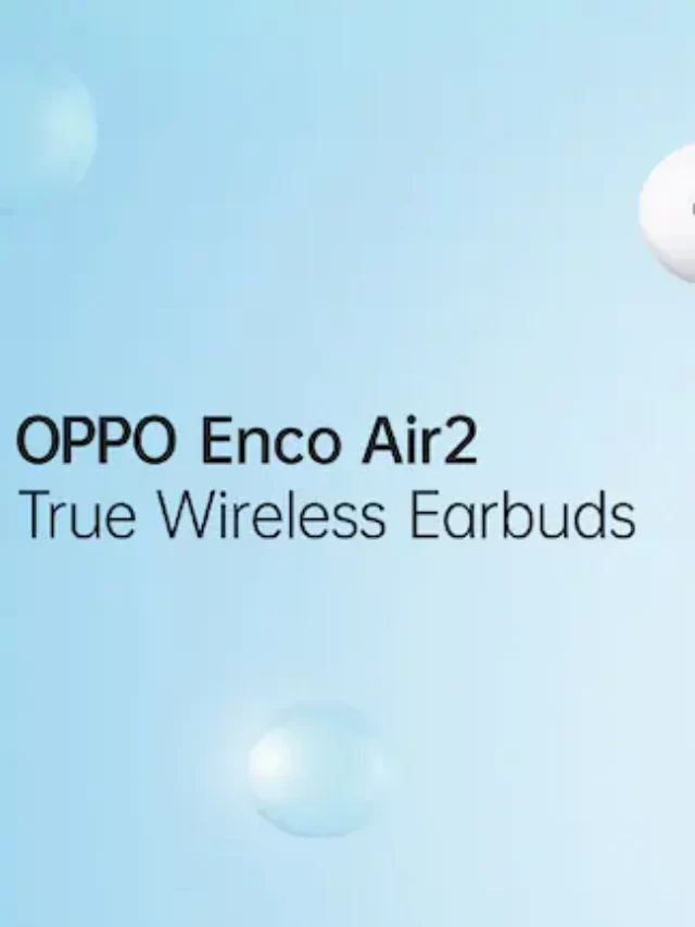 Oppo Enco Air 2 wireless earbuds launched